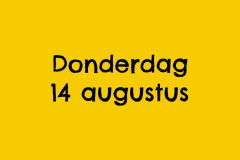 Donderdag 14 augustus