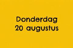 Donderdag 20 augustus