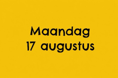 Maandag 17 augustus